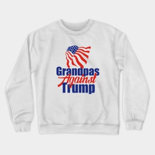 Grandpas Against Trump Crewneck Sweatshirt